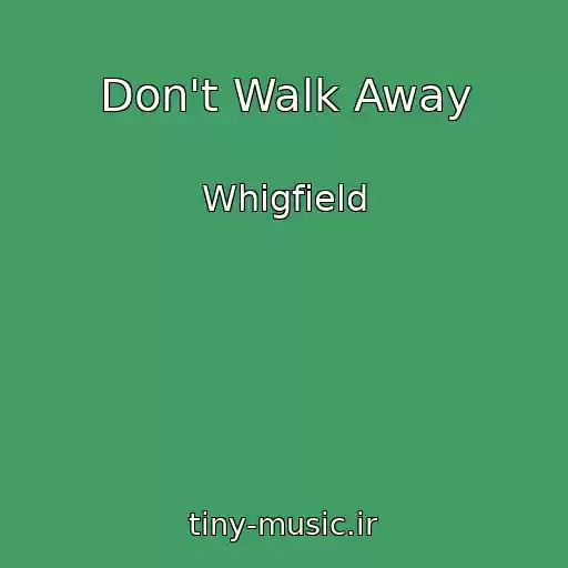 کاور آهنگ Don't Walk Away از Whigfield