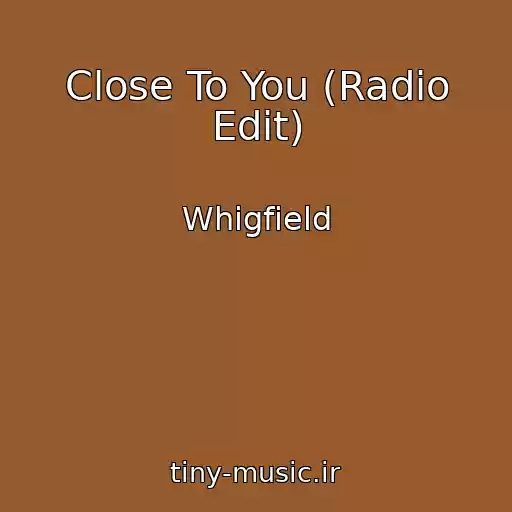 کاور آهنگ Close To You (Radio Edit) از Whigfield