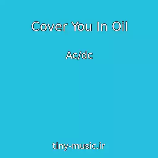 کاور آهنگ Cover You In Oil از Ac/dc