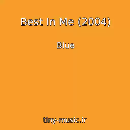 کاور آهنگ Best In Me (2004) از Blue