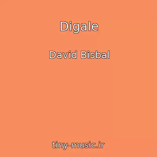 کاور آهنگ Digale از David Bisbal