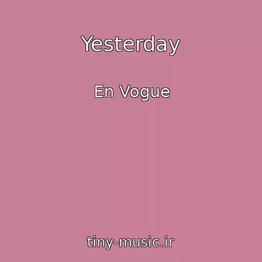 کاور آهنگ Yesterday از En Vogue