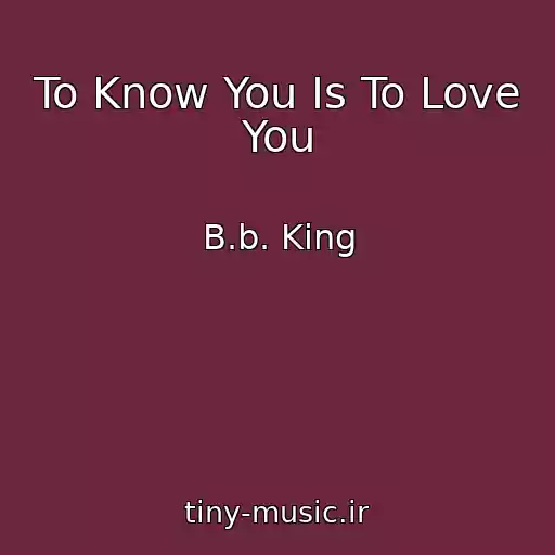 کاور آهنگ To Know You Is To Love You از B.b. King