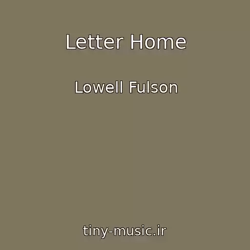 کاور آهنگ Letter Home از Lowell Fulson