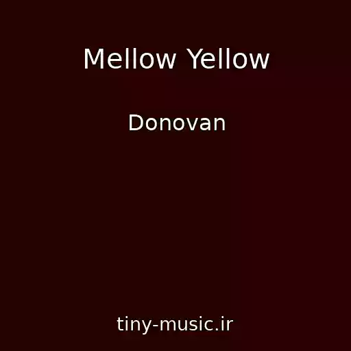 کاور آهنگ Mellow Yellow از Donovan