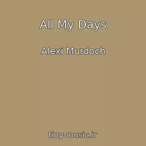 کاور آهنگ All My Days از Alexi Murdoch