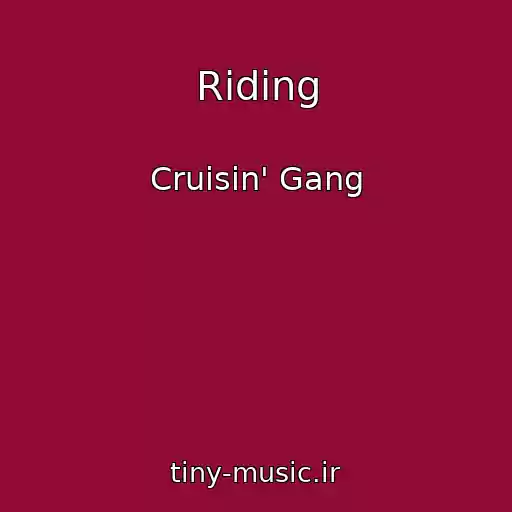 کاور آهنگ Riding از Cruisin' Gang
