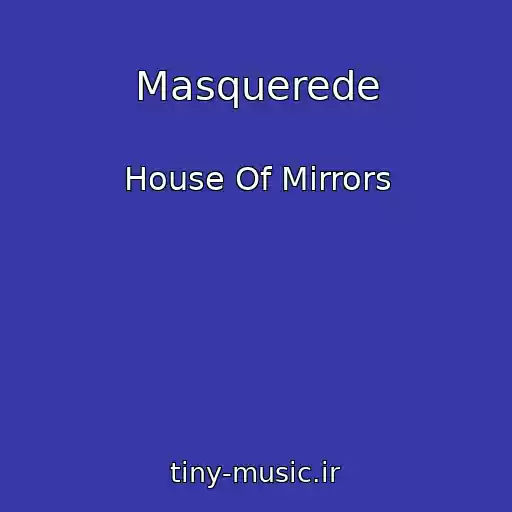 کاور آهنگ Masquerede از House Of Mirrors
