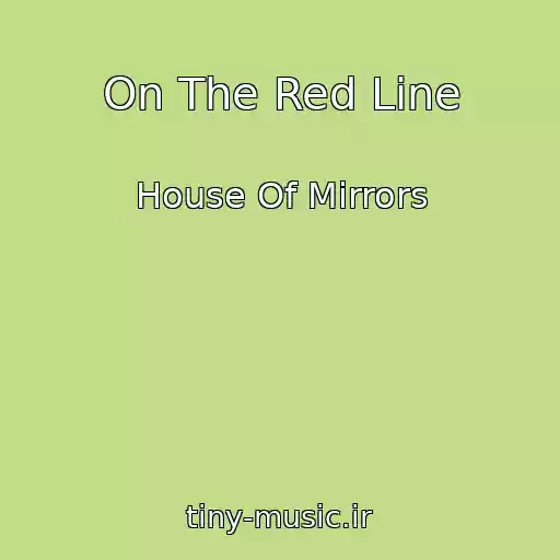 کاور آهنگ On The Red Line از House Of Mirrors