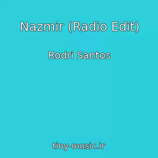 کاور آهنگ Nazmir (Radio Edit) از Rodri Santos