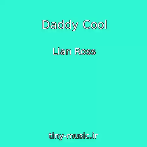 کاور آهنگ Daddy Cool از Lian Ross