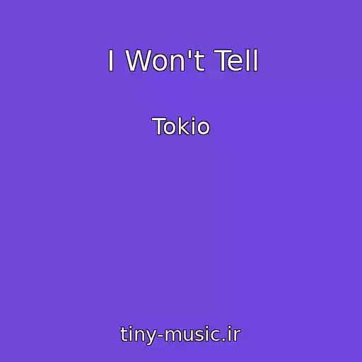 کاور آهنگ I Won't Tell از Tokio