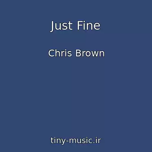 کاور آهنگ Just Fine از Chris Brown