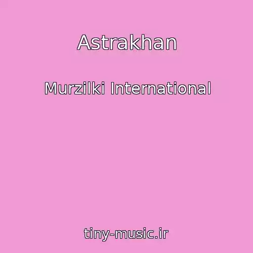 کاور آهنگ Astrakhan از Murzilki International