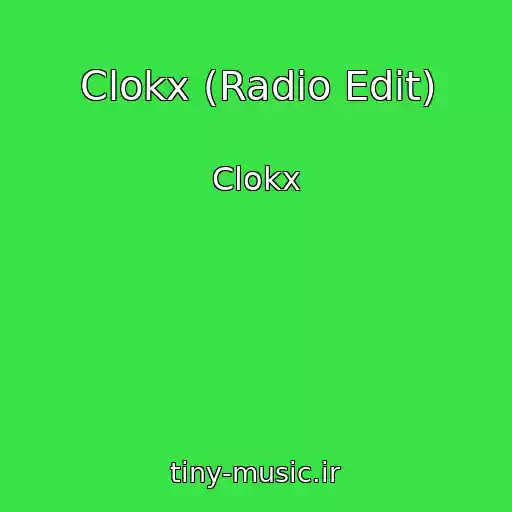 کاور آهنگ Clokx (Radio Edit) از Clokx