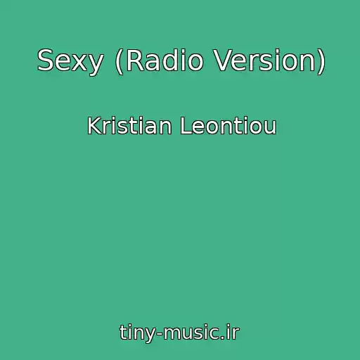 کاور آهنگ Sexy (Radio Version) از Kristian Leontiou