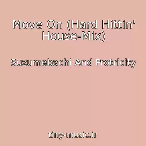 کاور آهنگ Move On (Hard Hittin' House-Mix) از Suzumebachi And Protricity