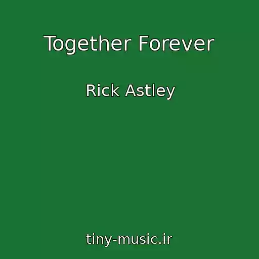 کاور آهنگ Together Forever از Rick Astley