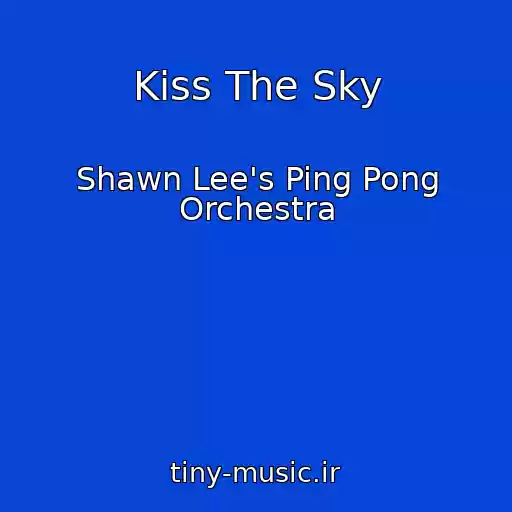 کاور آهنگ Kiss The Sky از Shawn Lee's Ping Pong Orchestra