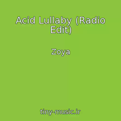 کاور آهنگ Acid Lullaby (Radio Edit) از Zoya