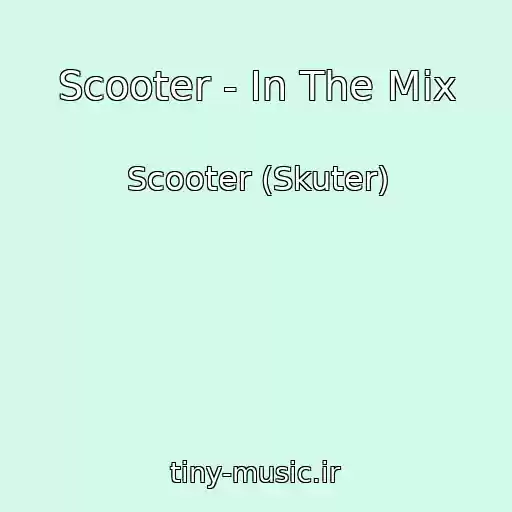 کاور آهنگ Scooter - In The Mix از Scooter (Skuter)