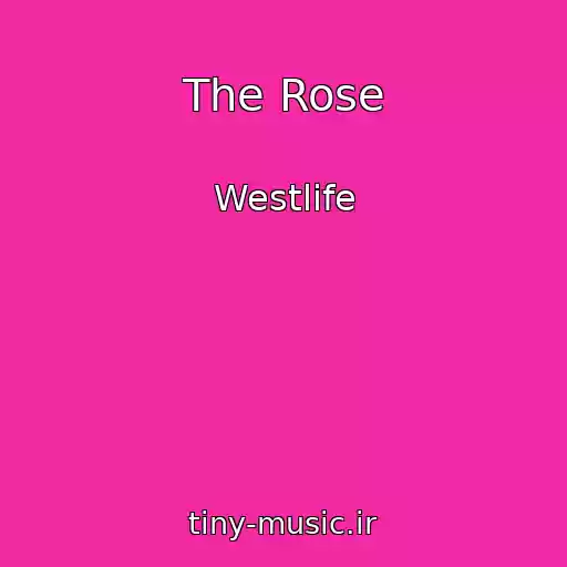 کاور آهنگ The Rose از Westlife