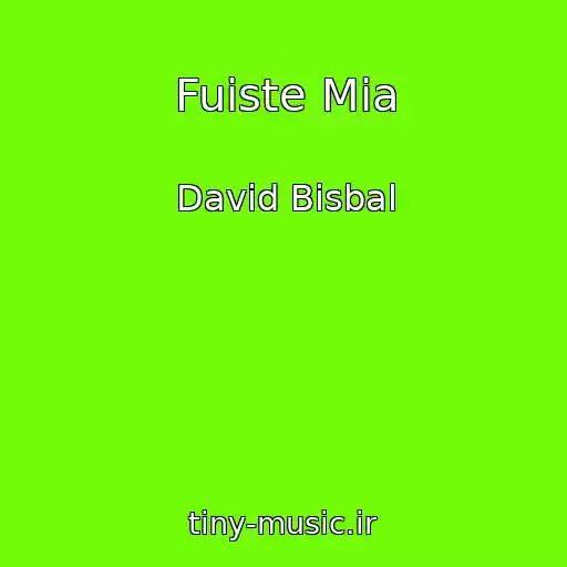 کاور آهنگ Fuiste Mia از David Bisbal