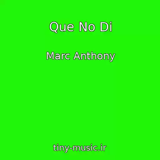 کاور آهنگ Que No Di از Marc Anthony