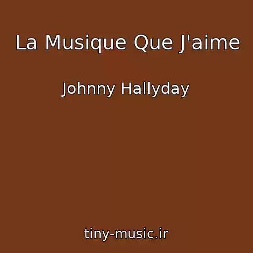 کاور آهنگ La Musique Que J'aime از Johnny Hallyday