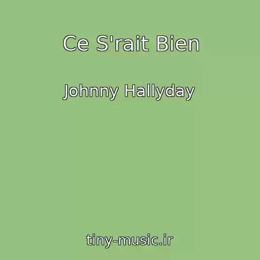 کاور آهنگ Ce S'rait Bien از Johnny Hallyday
