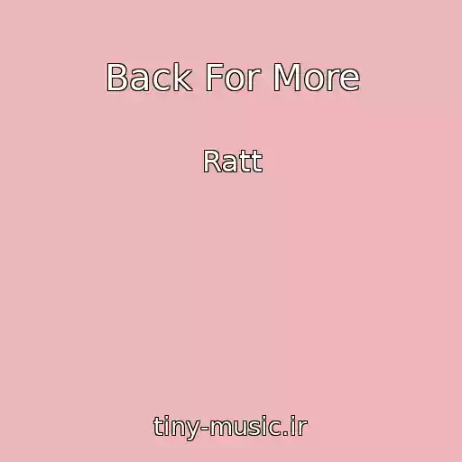 کاور آهنگ Back For More از Ratt