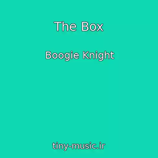 کاور آهنگ The Box از Boogie Knight