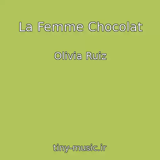 کاور آهنگ La Femme Chocolat از Olivia Ruiz