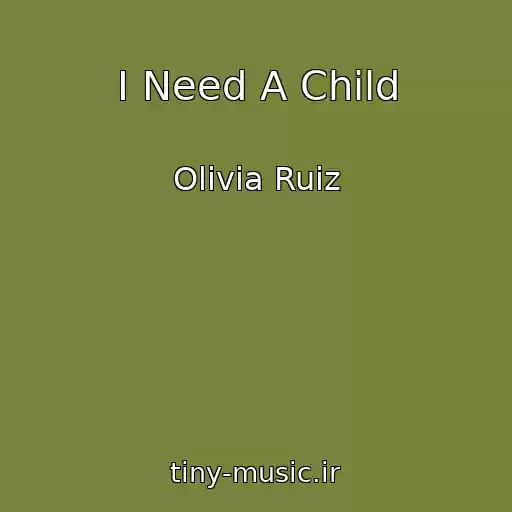 کاور آهنگ I Need A Child از Olivia Ruiz