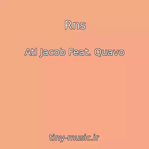 کاور آهنگ Rns از Atl Jacob Feat. Quavo