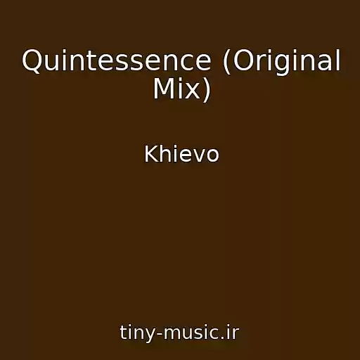 کاور آهنگ Quintessence (Original Mix) از Khievo