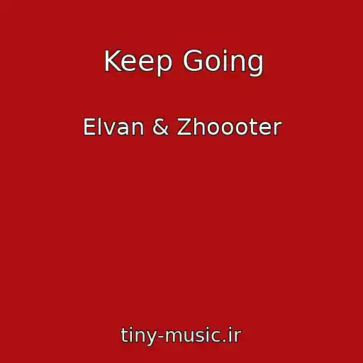 کاور آهنگ Keep Going از Elvan & Zhoooter