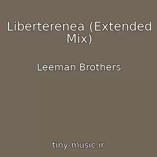 کاور آهنگ Liberterenea (Extended Mix) از Leeman Brothers
