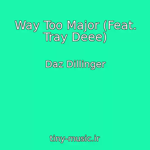 کاور آهنگ Way Too Major (Feat. Tray Deee) از Daz Dillinger