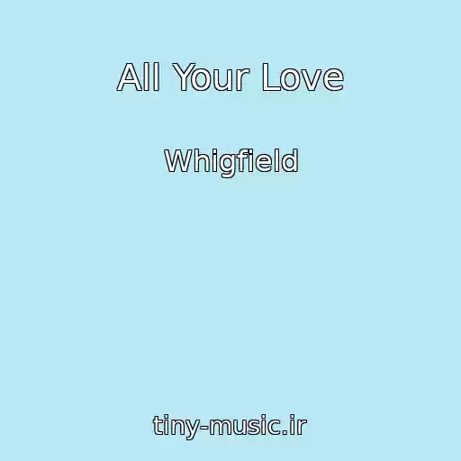 کاور آهنگ All Your Love از Whigfield