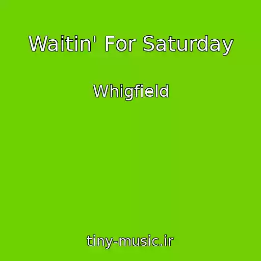 کاور آهنگ Waitin' For Saturday از Whigfield