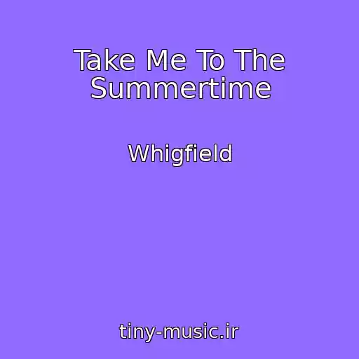 کاور آهنگ Take Me To The Summertime از Whigfield
