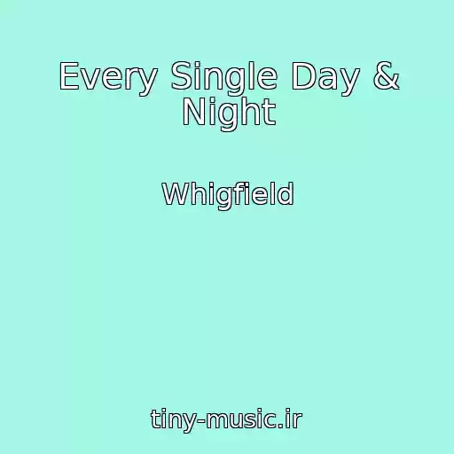 کاور آهنگ Every Single Day & Night از Whigfield