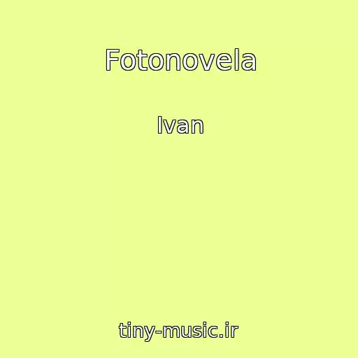 کاور آهنگ Fotonovela از Ivan