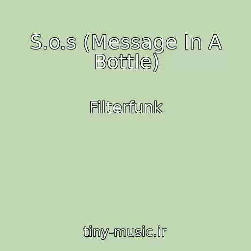 کاور آهنگ S.o.s (Message In A Bottle) از Filterfunk