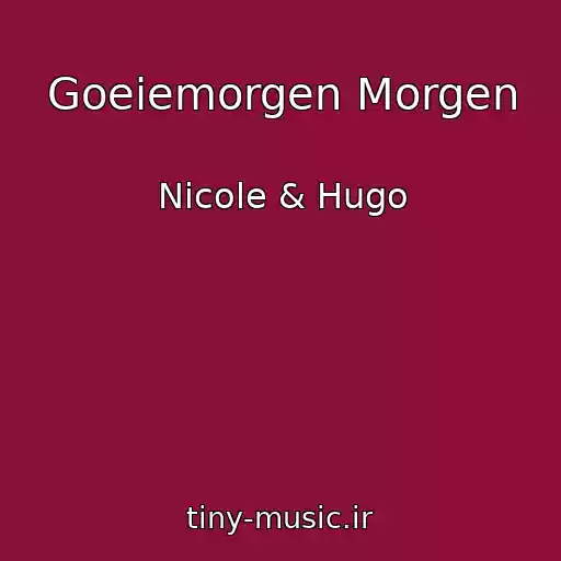 کاور آهنگ Goeiemorgen Morgen از Nicole & Hugo