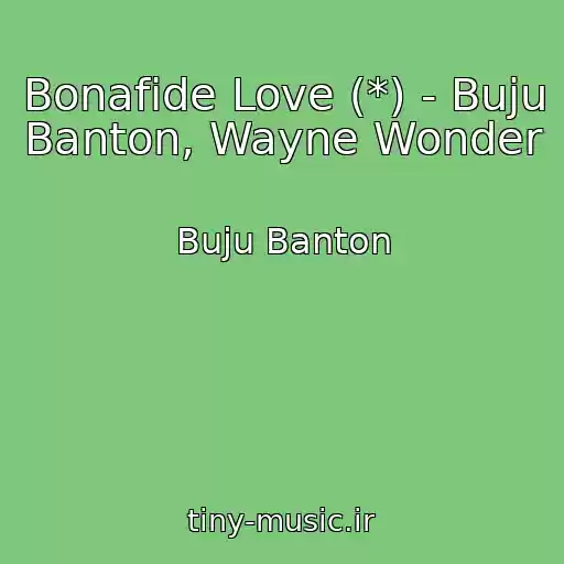 کاور آهنگ Bonafide Love (*) - Buju Banton, Wayne Wonder از Buju Banton