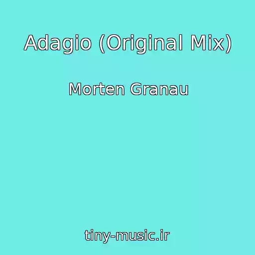 کاور آهنگ Adagio (Original Mix) از Morten Granau
