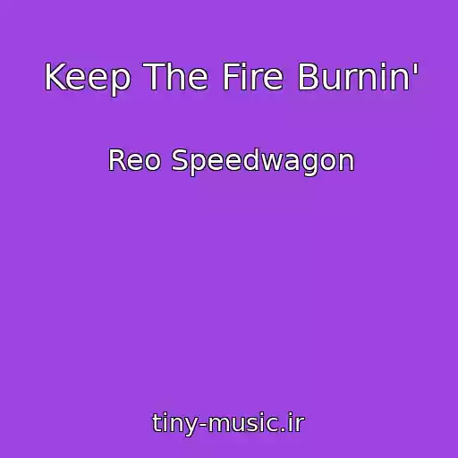 کاور آهنگ Keep The Fire Burnin' از Reo Speedwagon