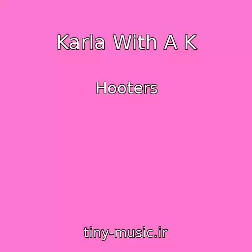 کاور آهنگ Karla With A K از Hooters